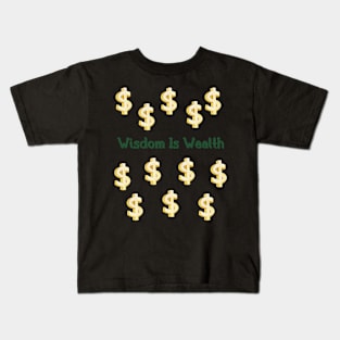 Wisdom Is Wealth Kids T-Shirt